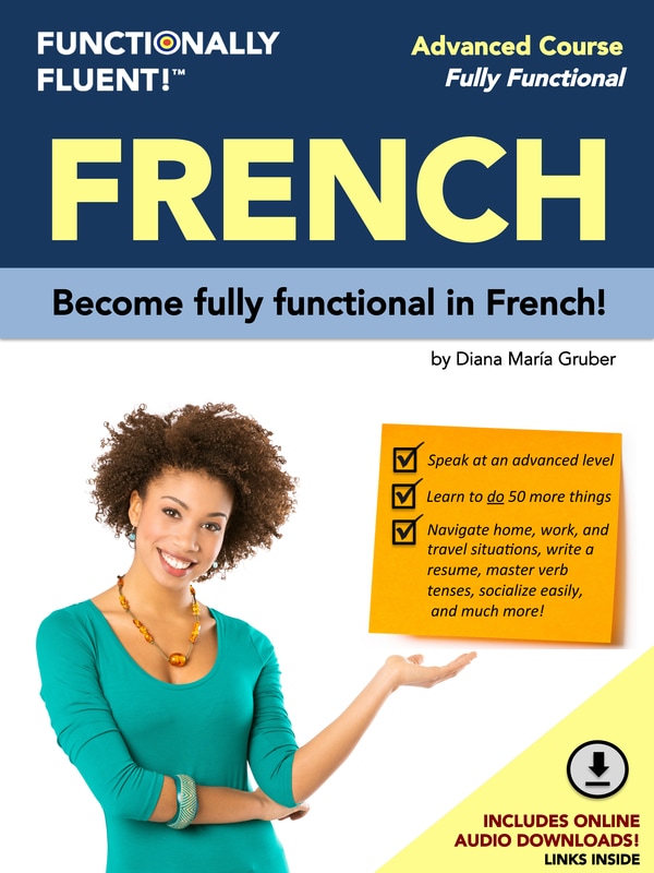 Functionally Fluent! Language Learning - The best way to become fluent in French! - French Course