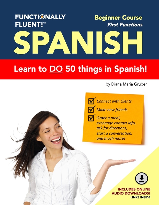 Functionally Fluent! Language Learning - The best way to learn Spanish! - Beginner Spanish Course